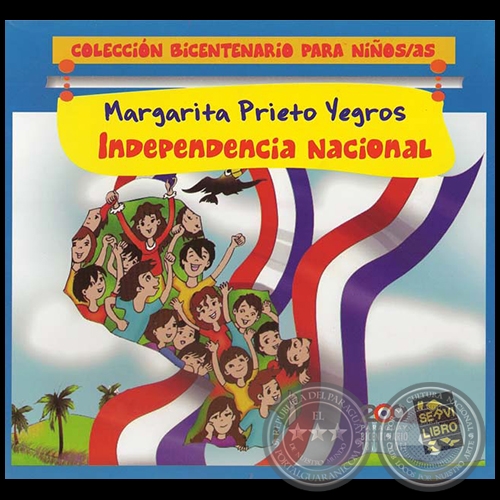 INDEPENDENCIA NACIONAL - Por MARGARITA PRIETO YEGROS - Año 2011